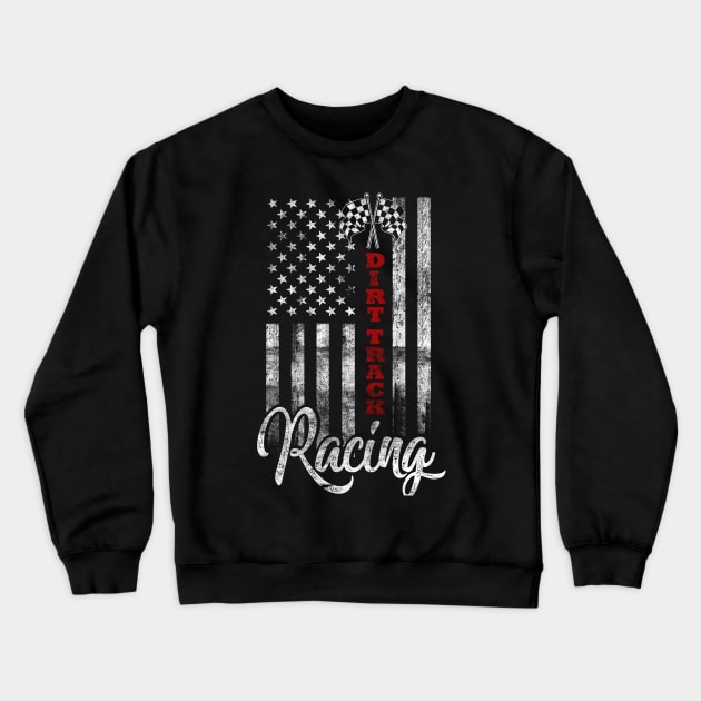 American Flag Dirt Track Racing Gift Shirt Car Bike Driver Crewneck Sweatshirt by blacks store